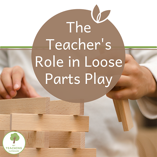 The Teacher’s Role in Loose Parts Play