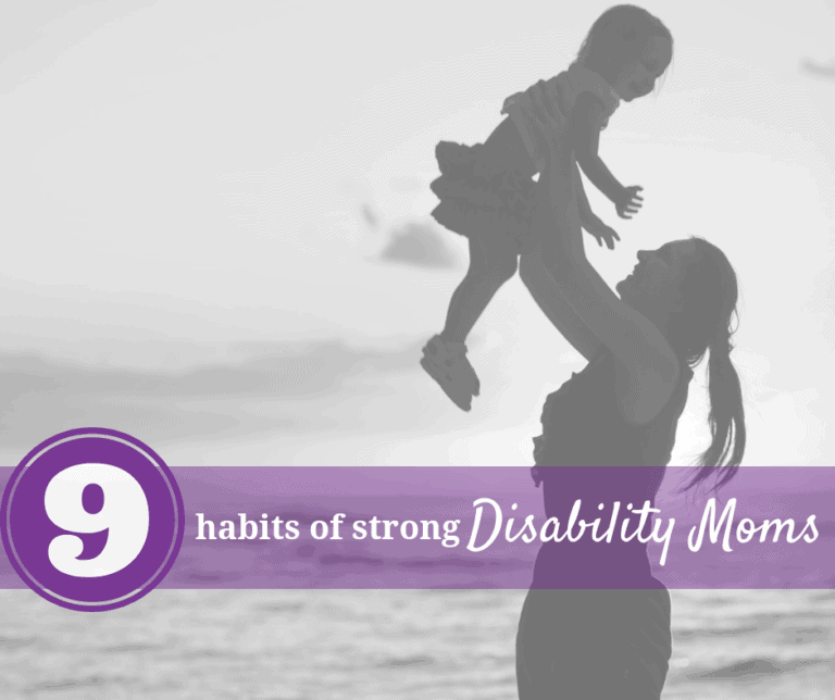Disability Moms | 9 Habits of Happy, Strong, and Successful Disability Moms