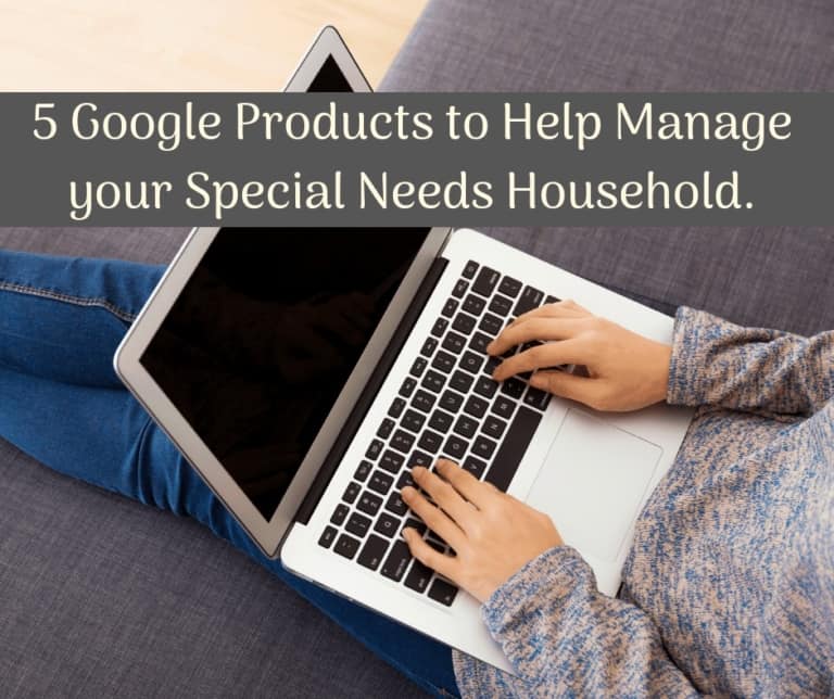 5 Free Google Organization Apps that help Manage the Disability Household