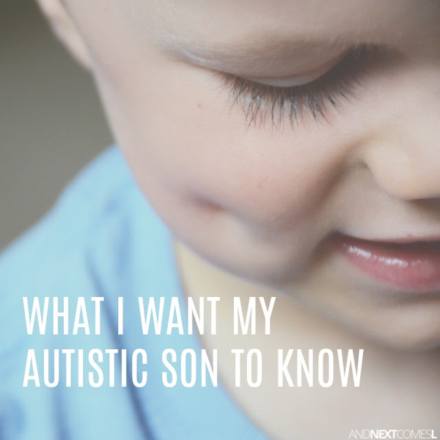 Things I want my autistic child to know