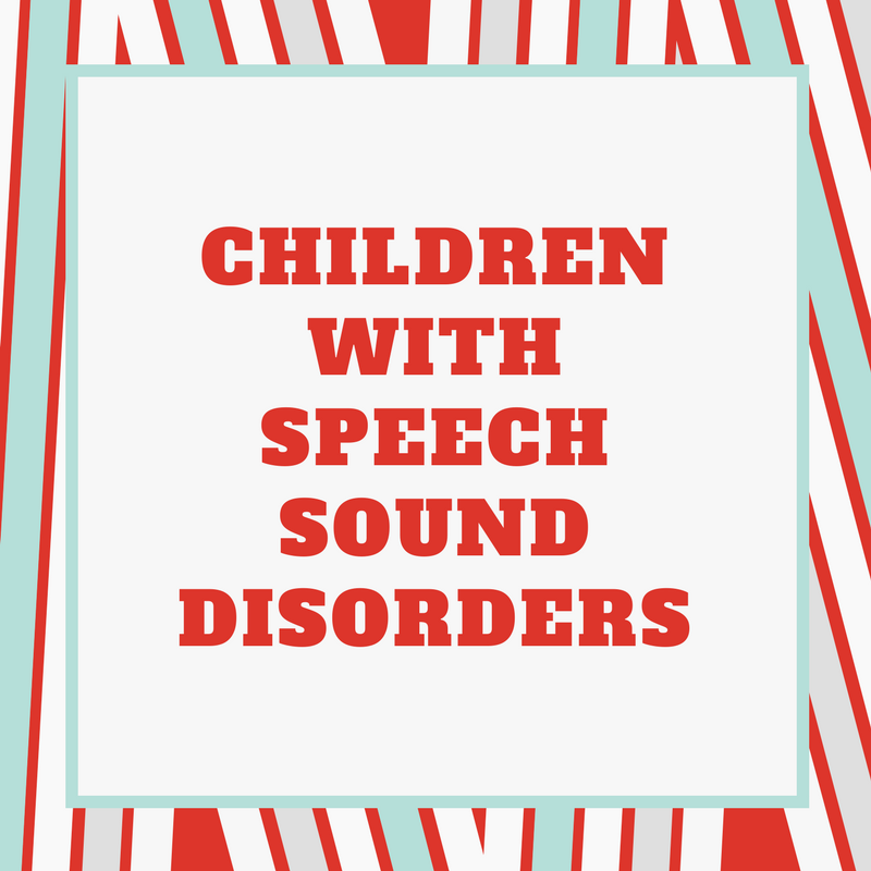 Children with Speech Sound Disorders