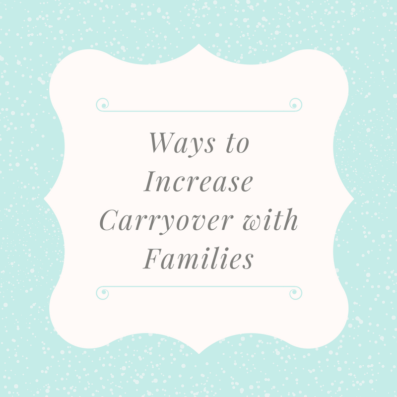 Ways to Increase Carryover with Families