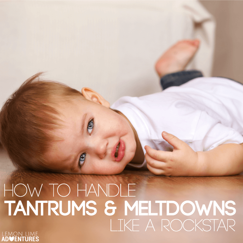 How to handle tantrums and meltdowns like a rockstar