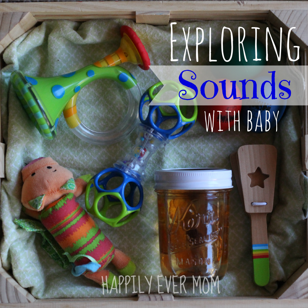 Exploring sound with baby from Happilyevermom