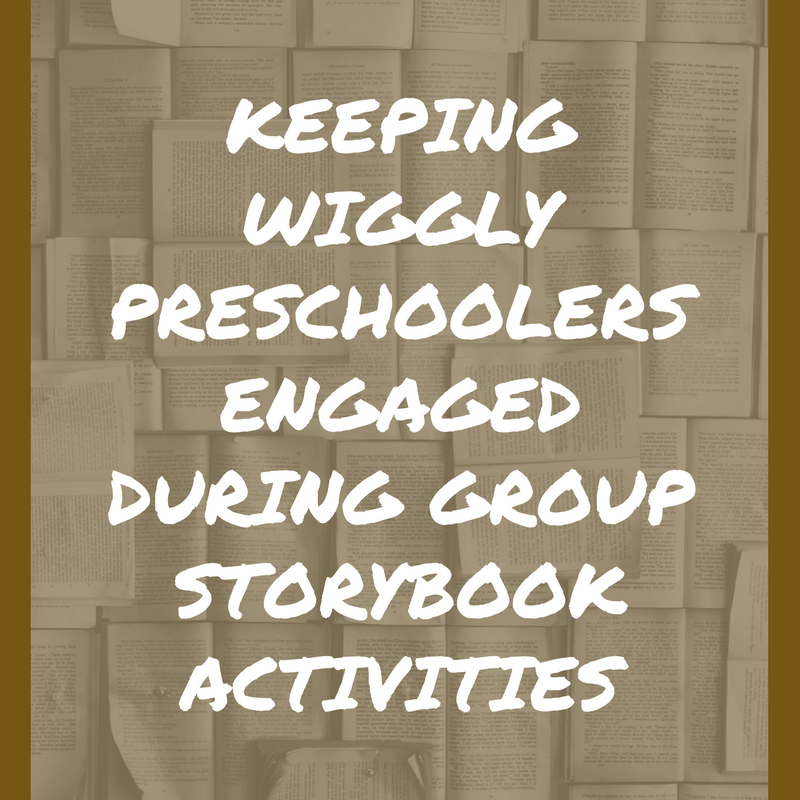 Keeping Wiggly Preschoolers Engaged During Group Storybook Activities