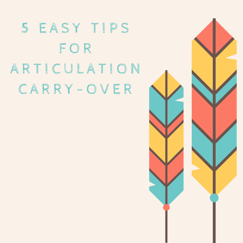 5 Easy Tips for Articulation Carry-Over
