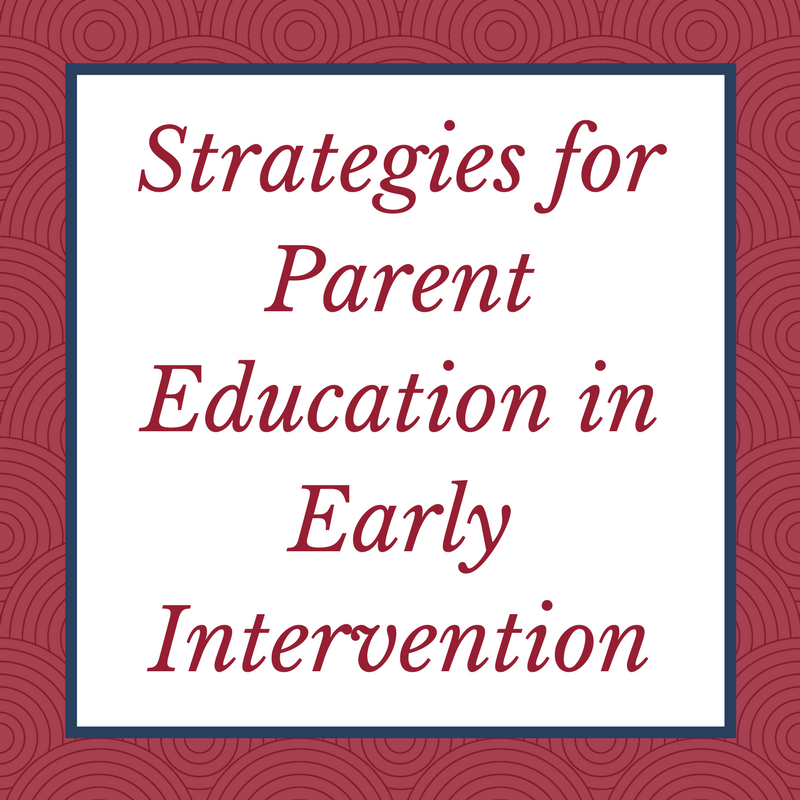 Strategies for Parent Education in Early Intervention